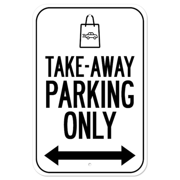 Public Safety Sign-Take-away Parking Only, Heavy Duty, 7" x 10", A-1218-25471